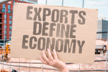 "Exports Define Economy" Trade shapes national wealth fundamentally. TRADE. SHAPES. NATIONAL. WEALTH. FUNDAMENTALLY.