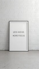 Minimal typography poster, white or light gray background, thin elegant font, text &ldquo;Less noise, more focus&rdquo; centered, clean negative space, contemporary wall decor, sharp clarity, high resolution, aes