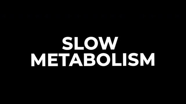 Slow Metabolism animated text with shaking glitch effect on transparent background for weight loss nutrition and health education video production