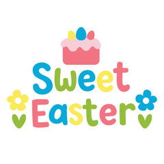 Sweet easter lettering with cake and pastel spring icons Cute sweet easter hand lettering in pastel spring style Sweet easter typography with cake flowers and hearts