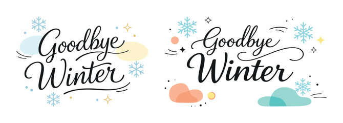 Goodbye winter text with snowflakes and clouds in decorative typography