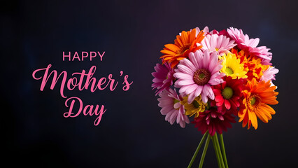 Happy Mother's Day with a vibrant bouquet of flowers against a dark background