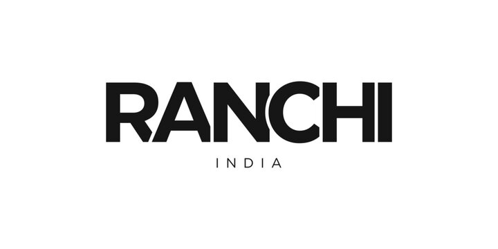 Ranchi in the India emblem. The design features a geometric style, vector illustration with bold typography in a modern font. The graphic slogan lettering.