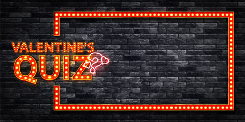 Vector neon sign of Valentine's Quiz frame solated on the wall background.