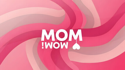 Happy mom appreciation with pink abstract background and heart detail