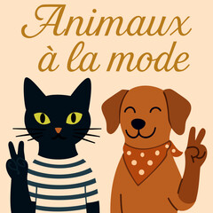 Pet shop advertisement. Black cat and brown dog both dressed in fashionable pet clothes, showing sign of Victory with their paws. Poster with elegant cursive lettering Fashionable animals in French