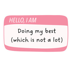 Hello, I am doing my best badge