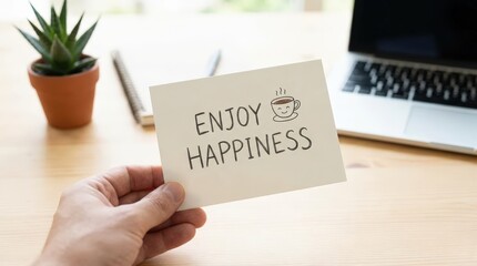Embracing positivity and happiness home office setting inspirational quote card bright and natural environment close-up view mindfulness concept for well-being and motivation