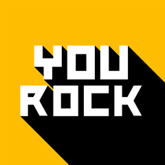 You rock. The inspirational quote lettering design template.
