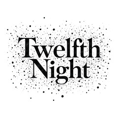 Twelfth night celebration with elegant typography and splatter design elements on white background for party invitation or greeting card with festive