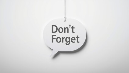Speech bubble containing don't forget, designed as a text layout background for communication clarity