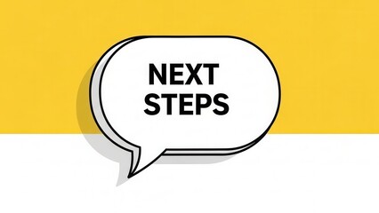 Speech bubble with 'NEXT STEPS' text on a vibrant yellow and white background