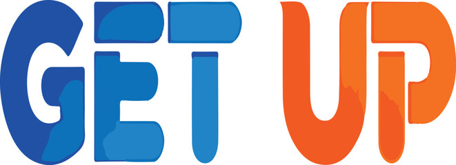 Motivational Get Up Typography with Vibrant Blue and Orange Gradient Effect, Bold Modern Lettering for Fitness and Inspiration Design.