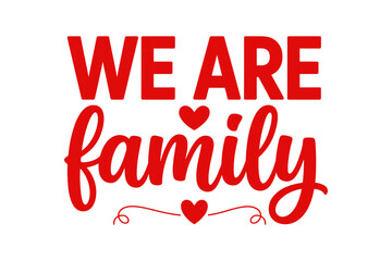 &ldquo;WE ARE Family&rdquo; Typography &ndash; Symbol of Unity, Love, and Belonging