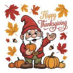 Festive Thanksgiving Gnome Holds Pumpkin Surrounded by Autumn Leaves Acorns and Happy Thanksgiving Lettering in Colorful Cartoon Illustration on White Background
