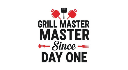 Grill master since day one text design isolated on transparent background