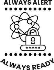 Always alert always ready