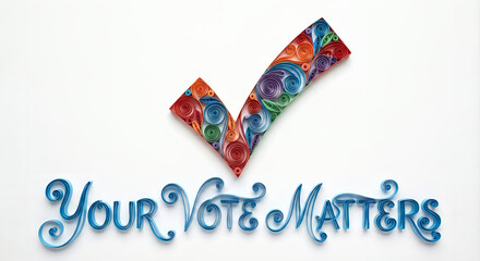 Obraz premium Your Vote Matters Quilling Paper Art Check Mark with Colorful Spiral Design