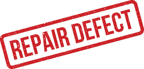 Textured red rectangular grunge stamp with REPAIR DEFECT text, highlighting an issue found in a product or service