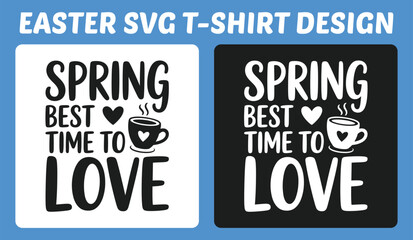 Spring Best Time to Love Easter Typography T-Shirt Design Vector Illustration