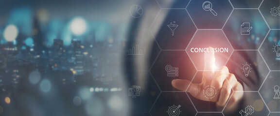 Conclusion Concept. Futuristic digital interface shows a finger selecting Conclusion, symbolizing final decisions, clear outcomes and the closing stage of strategic analysis and presentations.