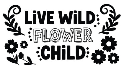 A stylized illustration of a phrase with flowers and leaves in black silhouette