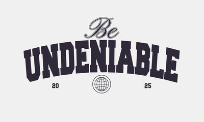 Retro typography college varsity motivational quote slogan print for graphic tee, t shirt, or sweatshirt - Vector