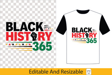 Black History 365 design for t-shirt and apparel, celebrating heritage and culture black, history, 365, unity, 