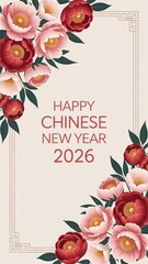 Elegant Floral Design for New Year 2026 Celebration with Red and Pink Blossoms and Traditional Chinese Patterns on a Soft Beige Background
