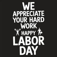 White Labor Day Appreciation Text with Worker on Black Background