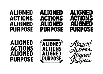 Fototapeta premium Harmonious Lettering Variations. Aligned actions, aligned purpose. Set lettering. harmonious lettering variations of the same emblematic concept, each with