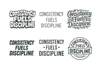 Fototapeta premium Diverse Lettering Styles. Consistency fuels discipline. Set lettering. harmonious lettering variations of the same emblematic concept, each with different