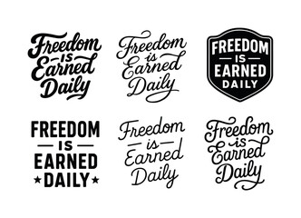 Fototapeta premium Creative Lettering Showcase. Freedom is earned daily. Set lettering. harmonious lettering variations of the same emblematic concept (Bold hand-lettering with