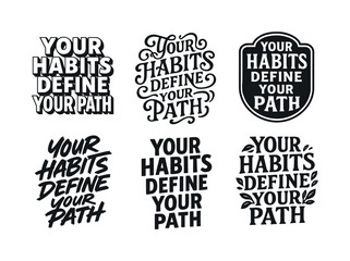 Fototapeta premium Diverse Lettering Styles. Your habits define your path. Set lettering. harmonious lettering variations of the same emblematic concept, each with different