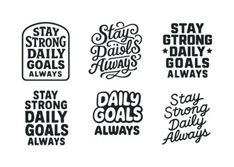 Dynamic Lettering Grid. Stay strong daily goals always. Set lettering. harmonious lettering variations of the same emblematic concept, each with different