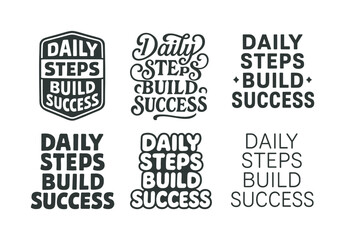 Obraz premium Creative Lettering Harmony. Daily steps build success. Set lettering. harmonious lettering variations of the same emblematic concept, each with different