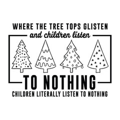 where the tree tops glisten and children listen to nothing children literally listen to nothing