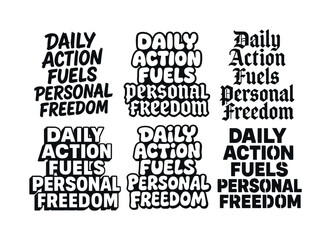 Obraz premium Creative Lettering Grid. Daily action fuels personal freedom. Set lettering. harmonious lettering variations of the same emblematic concept (Grunge textured