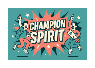 Champion Spirit Banner. Champion spirit banner, flat vector illustration, bold oversized text inside splash explosion banner, cartoon characters jumping and
