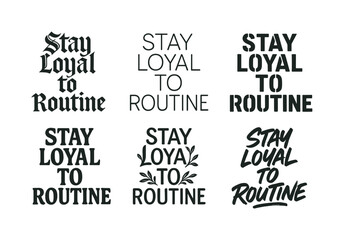 Obraz premium Diverse Lettering Styles Grid. Stay loyal to routine. Set lettering. harmonious lettering variations of the same emblematic concept, each with different