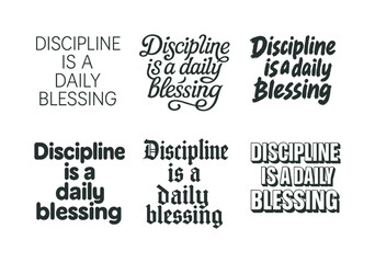 Fototapeta premium Creative Lettering Grid. Discipline is a daily blessing. Set lettering. harmonious lettering variations of the same emblematic concept (Modern minimal monoline