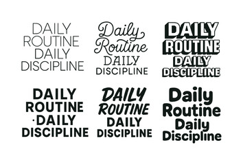 Obraz premium Creative Lettering Variations. Daily routine, daily discipline. Set lettering. harmonious lettering variations of the same emblematic concept, each with