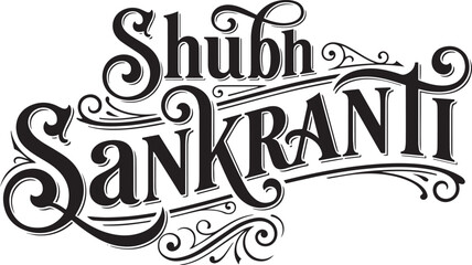 Elegant vintage typography design for Shubh Sankranti featuring bold ornamental lettering, decorative flourishes, and a classic black-and-white festive style.