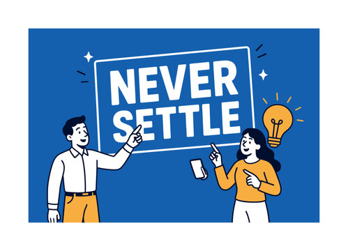 Never Settle Banner. Never Settle banner, flat vector illustration, bold oversized text inside rectangular frame, cartoon characters standing and pointing at