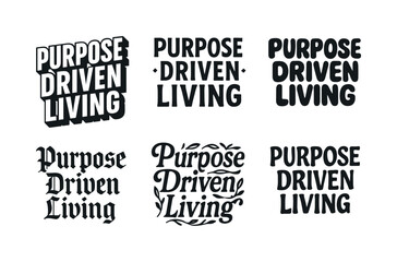 Fototapeta premium Harmonious Lettering Variations. Purpose-driven living. Set lettering. harmonious lettering variations of the same emblematic concept, each with different