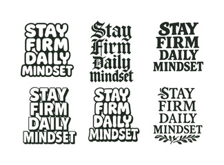 Obraz premium Creative Typography Grid. Stay firm daily mindset. Set lettering. harmonious lettering variations of the same emblematic concept, each with different artistic