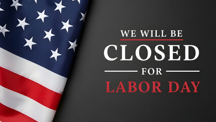 American flag next to labor day closure announcement on dark background