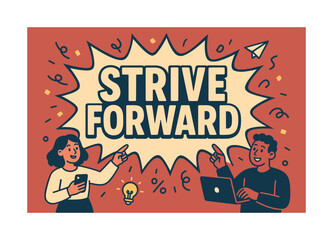 Strive Forward Banner. Strive Forward banner, flat vector illustration, bold oversized text inside comic burst, cartoon characters standing and pointing at