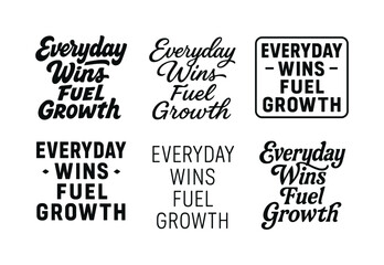 Fototapeta premium Creative Lettering Variations. Everyday wins fuel growth. Set lettering. harmonious lettering variations of the same emblematic concept (Bold hand-lettering