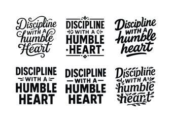 Fototapeta premium Harmonious Lettering Grid. Discipline with a humble heart. Set lettering. harmonious lettering variations of the same emblematic concept, each with different